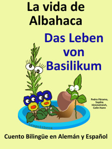 Portada del Cuento Bilingüe en Español y Alemán: La vida de Albahaca- Colección Aprender Alemán