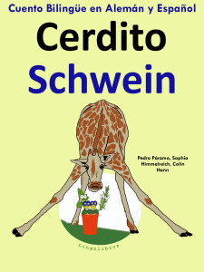 Cuento Bilingüe en Español y Alemán: Cerdito - Schwein 