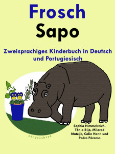 Zweisprachiges Kinderbuch in Deutsch und Portugiesisch: Frosch - Sapo - Die Serie zum Portugiesisch Lernen