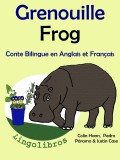 Conte Bilingue en Français et Anglais: Grenouille - Frog